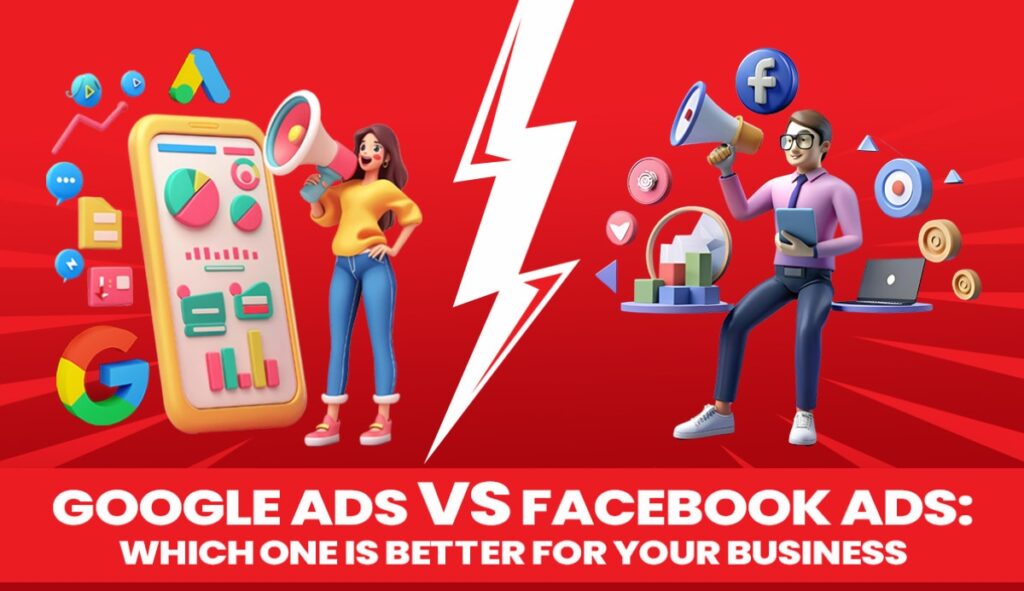 Google Ads vs Facebook Ads Which Is Better